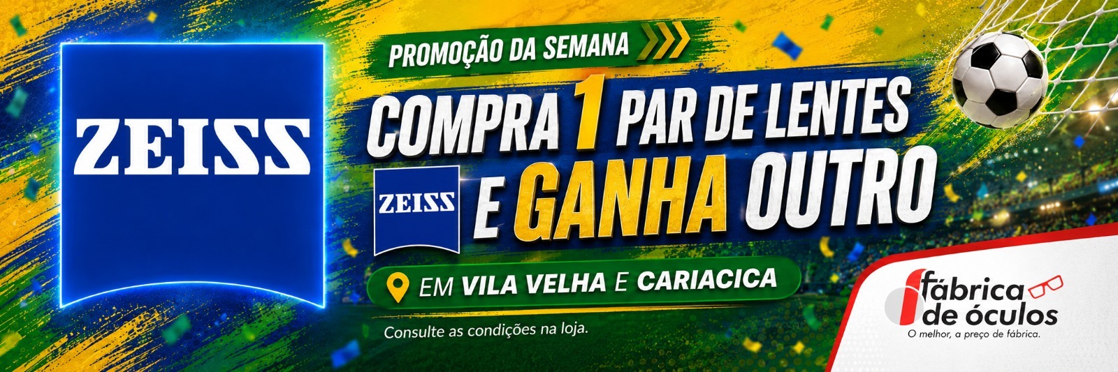 Promoção Gol de Placa – Compra 1 par de Lentes ZEISS e ganha outro